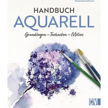 Encyklopedie Handbuch Aquarell - Hofmann, Ekkehardt