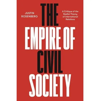 The Empire of Civil Society - Rosenberg, Justin