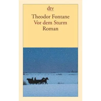 Vor dem Sturm - Fontane, Theodor [DE] (2004, Brožovaná, DTV)