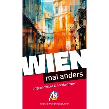 Cestování Wien - mal anders ungewöhnliche Entdeckertouren - Weibrecht, Judith