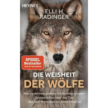 Příroda Die Weisheit der Wölfe - Radinger, Elli H. [DE] (2019, Brožovaná, Heyne Taschenbuch)