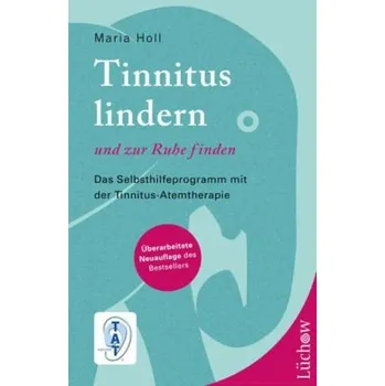 Tinnitus lindern - und zur Ruhe finden - Holl, Maria