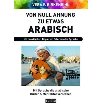 Von Null Ahnung zu etwas Arabisch - Vera F. Birkenbihl