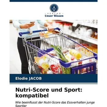 Nutri-Score und Sport: kompatibel - Jacob, Elodie