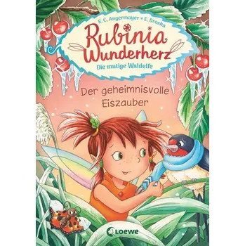 První čtění Rubinia Wunderherz, die mutige Waldelfe (Band 5) - Der geheimnisvolle Eiszauber - Angermayer, Karen Chr.