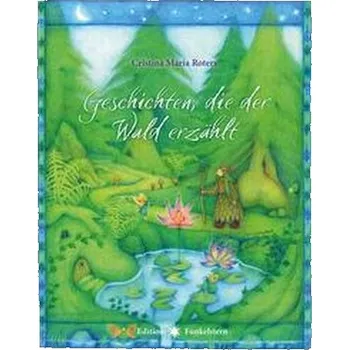 První čtění Geschichten, die der Wald erzählt - Roters G. Thoma, Cristina [DE] (2023, Firma, Neue Erde GmbH)