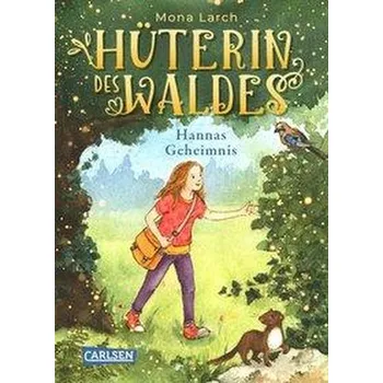 Hüterin des Waldes 1: Hannas Geheimnis - Larch, Mona