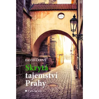 Kniha Skrytá tajemství Prahy - David Černý (2021) [E-kniha]