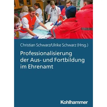 Professionalisierung der Aus- und Fortbildung im Ehrenamt - Schwarz, Christian