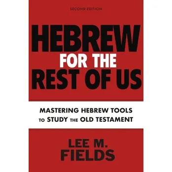 Populárně naučná literatura pro dospělé Hebrew for the Rest of Us, Second Edition - Fields, Lee M.