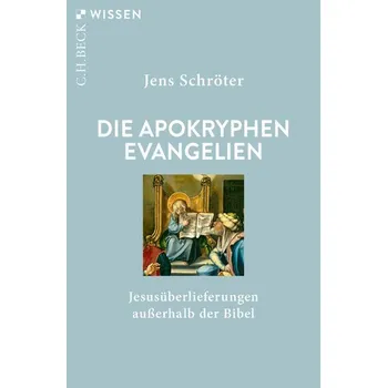 Populárně naučná literatura pro dospělé Die apokryphen Evangelien - Schröter, Jens