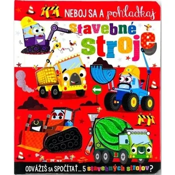Neboj sa a pohladkaj stavebné stroje - Stuart Lynch