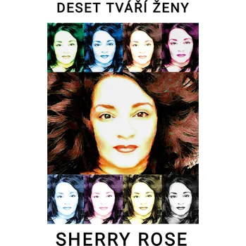 Deset tváří ženy - Sherry Rose [audio]
