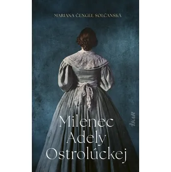 Milenec Adely Ostrolúckej - Mariana Čengel Solčanská