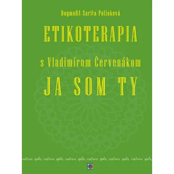 Etikoterapia s Vladimírom Červenákom (2) - DagmaRA Sarita Poliaková