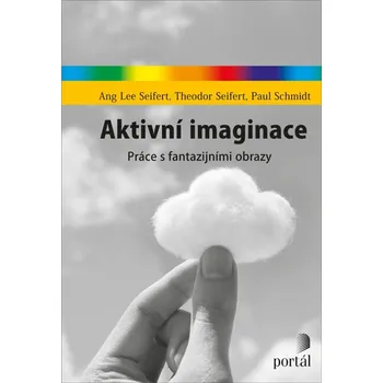 Aktivní imaginace - Paul Schmidt, Ang Lee Seifert, Theodor Seifert