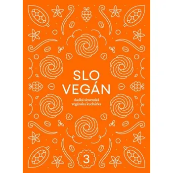 Slovegan 3 - Sladká slovenská vegánska kuchárka - Nikoleta Kováčová