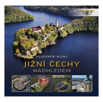Jižní Čechy nadhledem - Vladimír Kunc