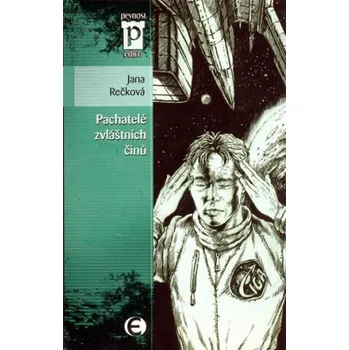 Beletrie pro dospělé Pachatelé zvláštních činů - Jana Rečková