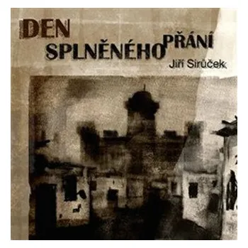 Den splněného přání - Jiří Sirůček