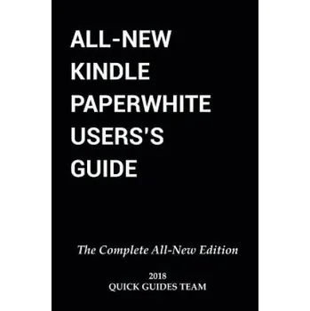 Cizojazyčná kniha All-New Kindle Paperwhite User's Guide: THE COMPLETE ALL-NEW EDITION: The Ultimate Manual To Set Up, Manage Your E-Reader, Advanced Tips And Tricks – Quick Guides Team (EN)