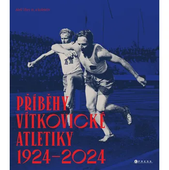 Kniha Příběhy vítkovické atletiky (1924–2024) - Aleš Uher (E-Kniha)