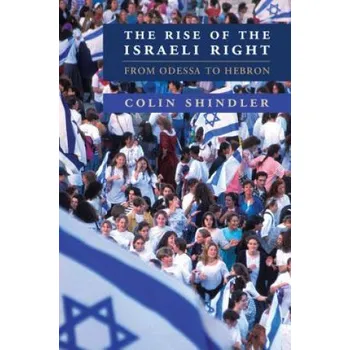 Učebnice Rise of the Israeli Right: From Odessa to Hebron – Colin Shindler (EN)