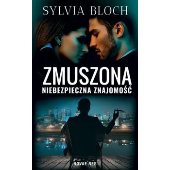 Zmuszona. Niebezpieczna znajomość – Sylwia Bloch (PL)