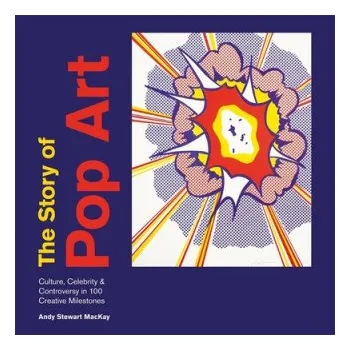 Umění Story of Pop Art – Andy Stewart MacKay (EN)