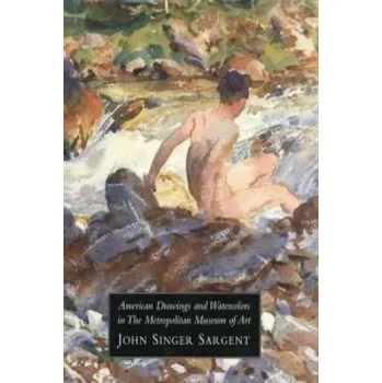 Umění John Singer Sargent: American Drawings and Watercolours in the Metropolitan Museum of Art – Marjorie Shelley,John Singer Sargent,Stephanie L. Herdich,H. Barbara Weinberg (EN)