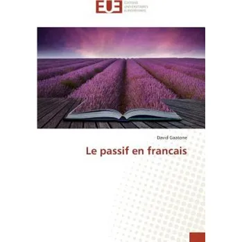 Francouzský jazyk Le Passif En Francais – Gaatone-D (FR)
