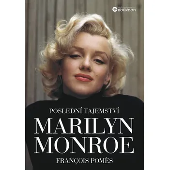 Kniha Poslední tajemství Marilyn Monroe - Francois Pomes (E-Kniha)