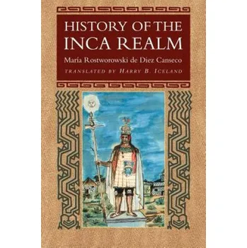 Populárně naučná literatura pro dospělé History of the Inca Realm – Maria Rostworowski d (EN)