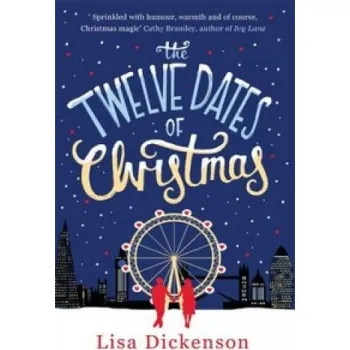 Cizí jazyk Twelve Dates of Christmas: The Complete Novel – Lisa Dickenson (EN)