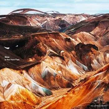 Zahraniční hudba LP Slow Is The New Fast: Slow 2019