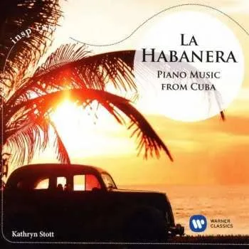 Zahraniční hudba CD Kathryn Stott: La Habanera - Piano Music From Cuba 2017