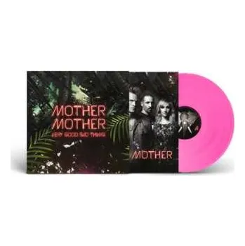 Zahraniční hudba LP Mother Mother: Very Good Bad Thing: 10th Anniversy 2024