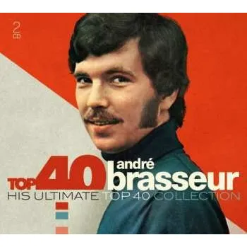 Zahraniční hudba 2CD André Brasseur: Top 40 André Brasseur (His Ultimate Top 40 Collection) 2020