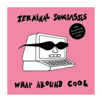 Zahraniční hudba LP Terminal Sunglasses: Wrap Around Cool LTD | CLR 2017 Pink Vinyl Limited Edition