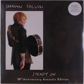 Zahraniční hudba LP Shawn Colvin: Steady On • 30th Anniversary Acoustic Edition 2019 30th Anniversary Acoustic Edition Vinyl