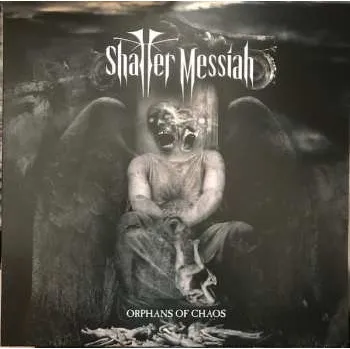 Zahraniční hudba LP Shatter Messiah: Orphans Of Chaos 2016