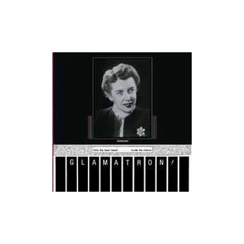 Zahraniční hudba LP Glamatron: Only The Heart Beats & Chrome Horizons 2017