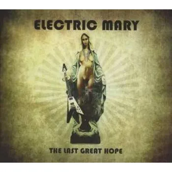 Zahraniční hudba CD Electric Mary: The Last Great Hope 2014