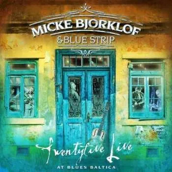 Zahraniční hudba 2CD Micke Björklöf & Blue Strip: Twentyfive Live At Blues Baltica 2018