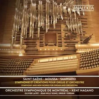 Zahraniční hudba CD Kent Nagano: Saint-Saëns, Moussa, Saarihao : Symphonie Et Créations Avec Orgue 2015