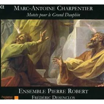 Zahraniční hudba CD Marc Antoine Charpentier: Motets Pour Le Grand Dauphin 2009
