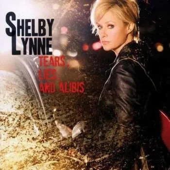 Zahraniční hudba LP Shelby Lynne: Tears, Lies, And Alibis 2011