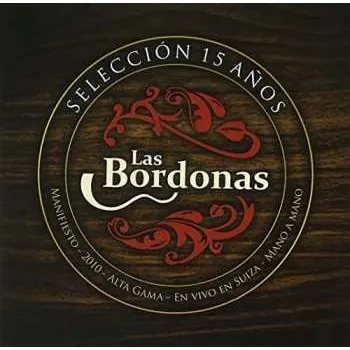 Hudba CD Las Bordonas: Seleccion 15 Anos 2015