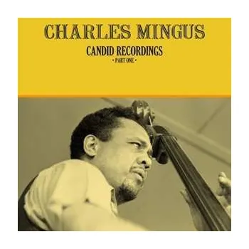 Zahraniční hudba LP Charles Mingus: Candid Recordings ·Part One· LTD | NUM | CLR 2019 Numbered Clear Vinyl Limited Edition