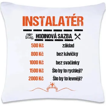 Dekorativní polštářek DOBRÝ TRIKO Polštář s potiskem 40 x 40 cm Hodinová sazba instalatér Oboustranný tisk: NE